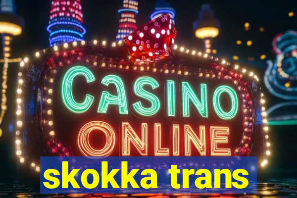 skokka trans