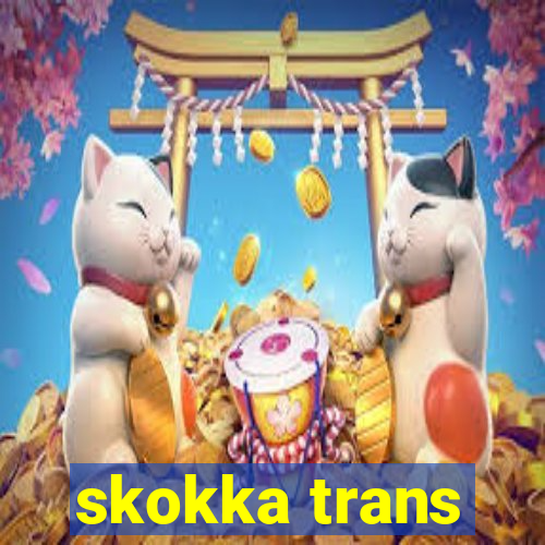 skokka trans