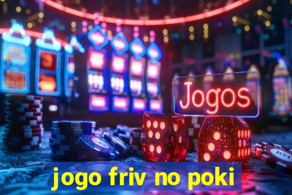 jogo friv no poki