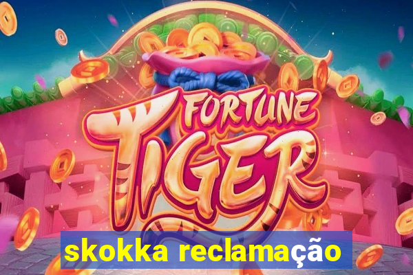skokka reclamação