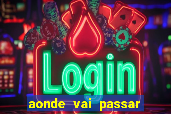 aonde vai passar jogo do inter