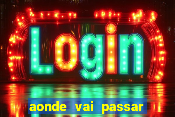 aonde vai passar jogo do inter