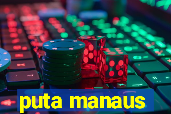 puta manaus