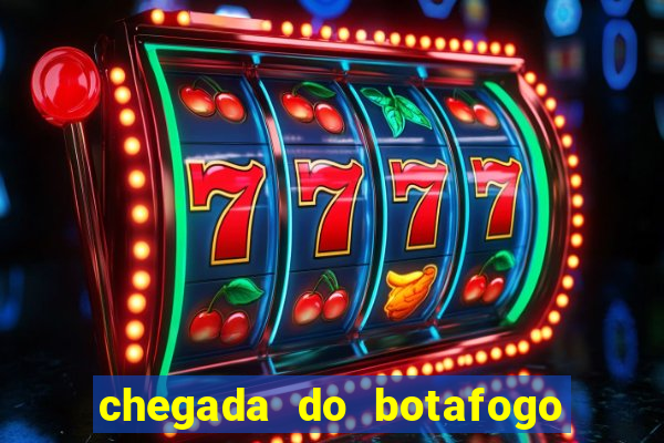 chegada do botafogo no rio de janeiro hoje