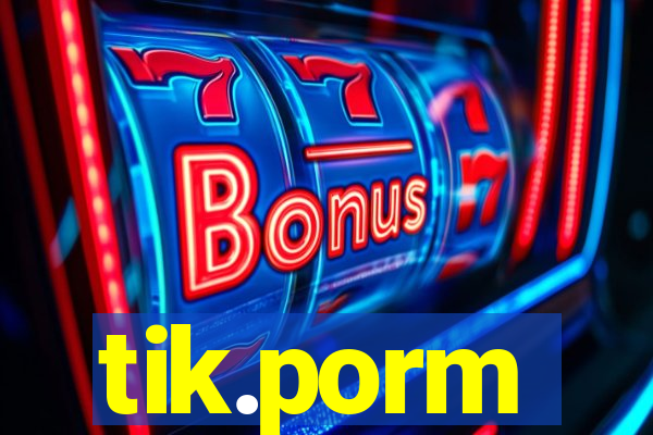 tik.porm