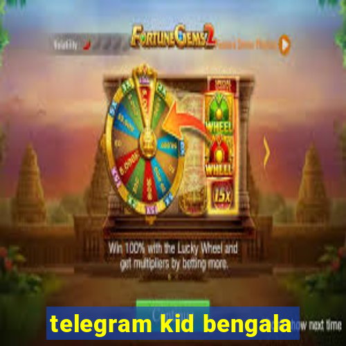 telegram kid bengala