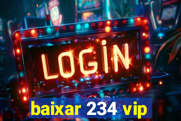 baixar 234 vip