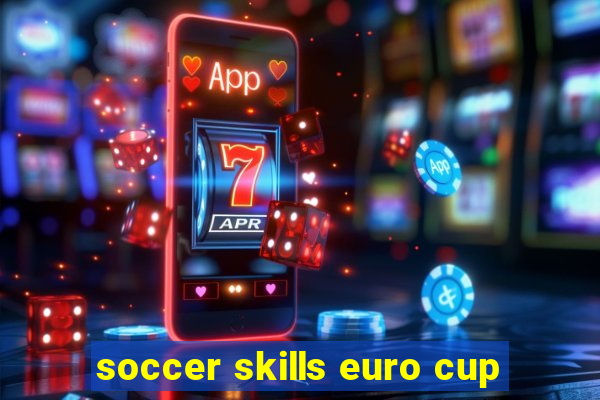 soccer skills euro cup