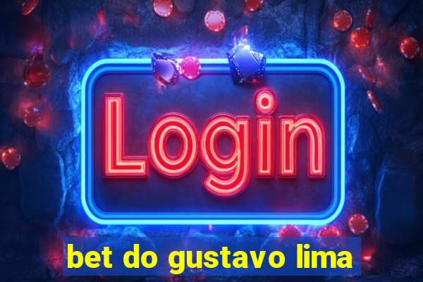bet do gustavo lima