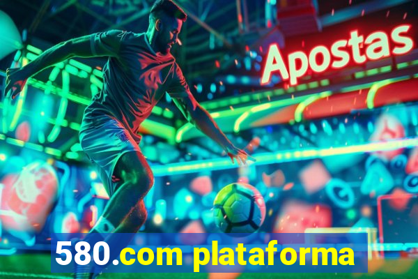 580.com plataforma