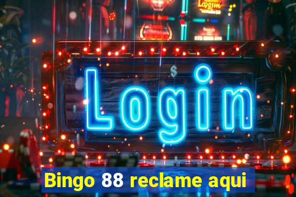 Bingo 88 reclame aqui