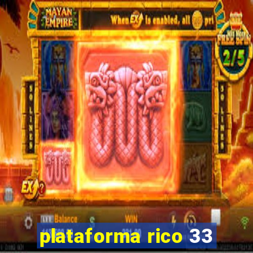 plataforma rico 33