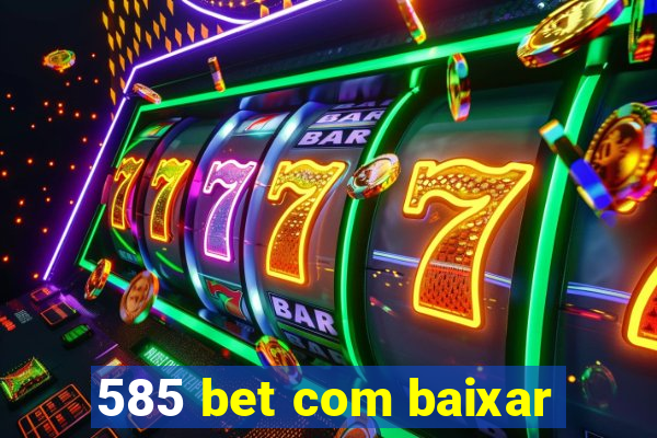 585 bet com baixar