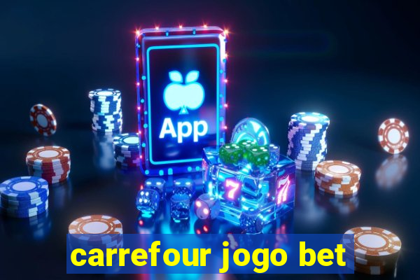 carrefour jogo bet