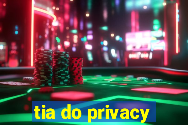 tia do privacy