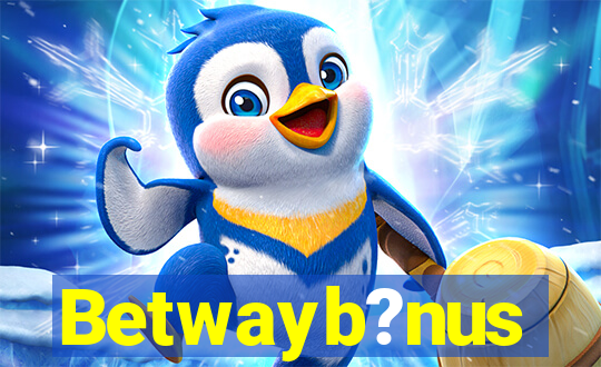Betwayb?nus