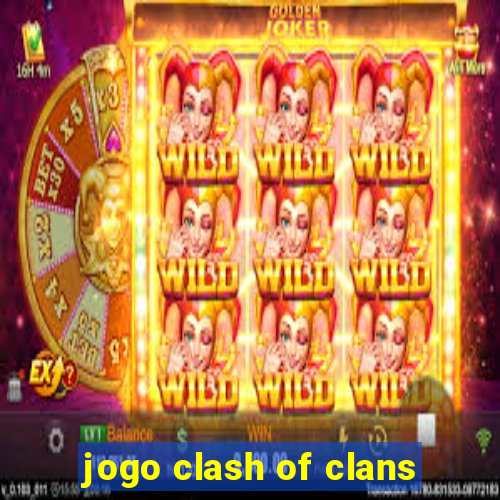 jogo clash of clans