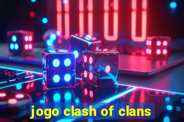 jogo clash of clans