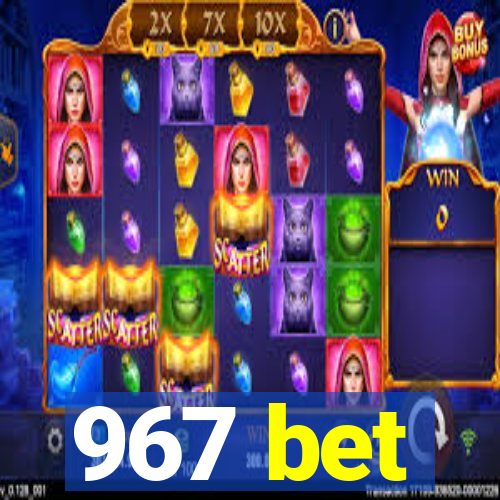967 bet