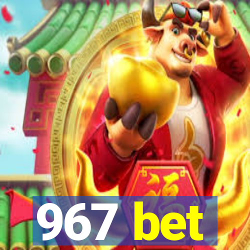 967 bet