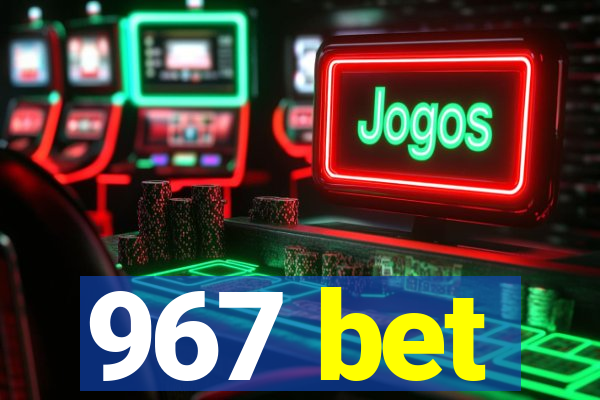 967 bet