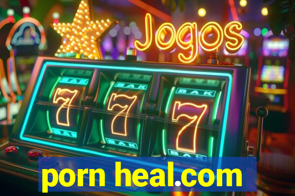 porn heal.com