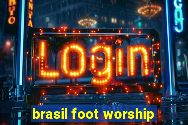 brasil foot worship