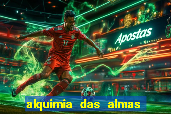 alquimia das almas 3 temporada a serie alquimia das