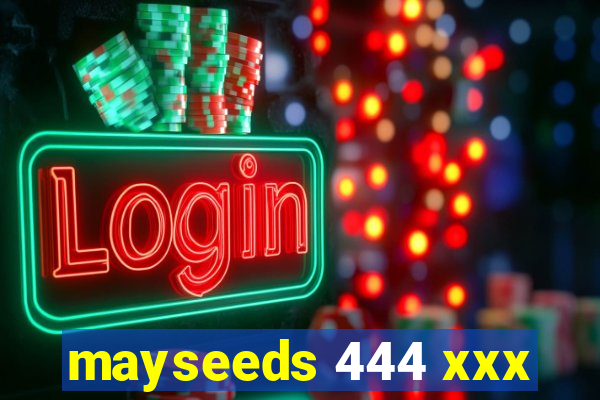 mayseeds 444 xxx