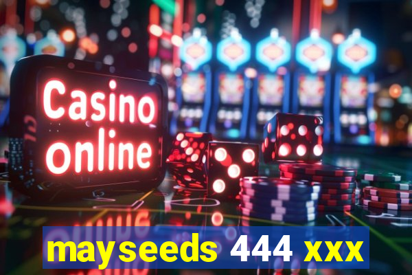 mayseeds 444 xxx