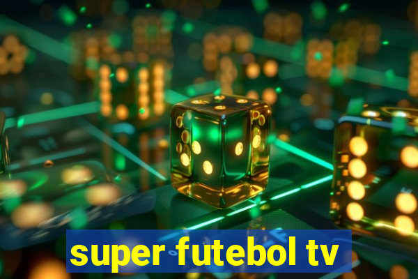 super futebol tv