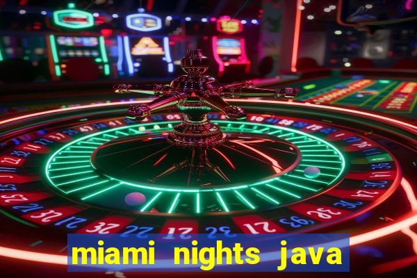 miami nights java pt-br 320x240