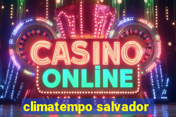 climatempo salvador