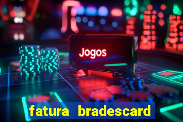 fatura bradescard casas bahia