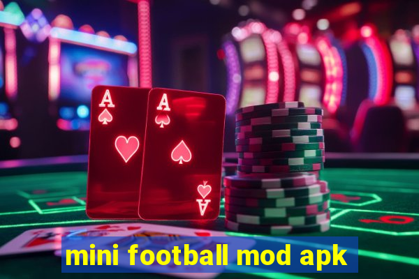 mini football mod apk