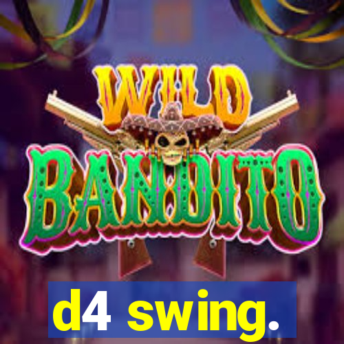 d4 swing.