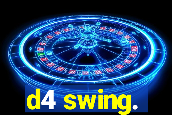 d4 swing.