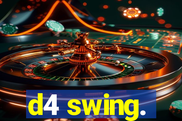 d4 swing.