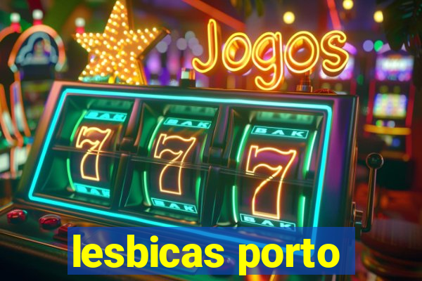 lesbicas porto