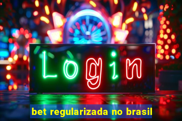 bet regularizada no brasil