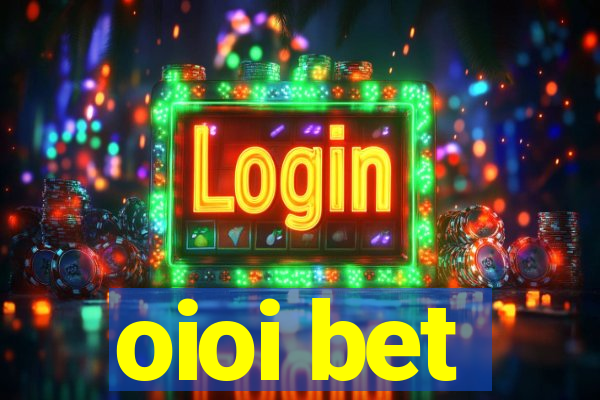 oioi bet