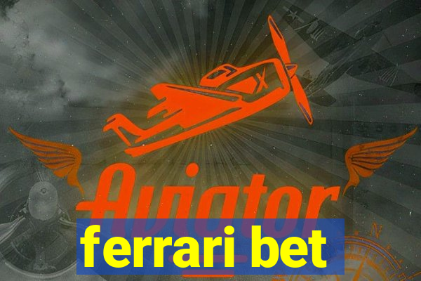 ferrari bet