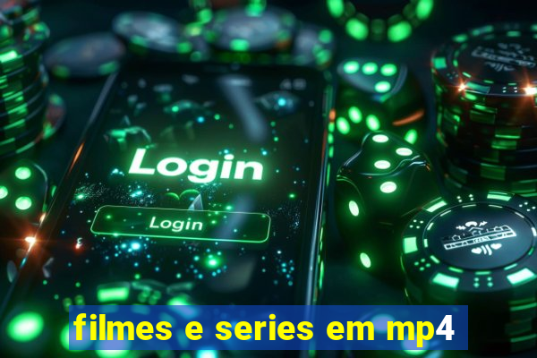 filmes e series em mp4