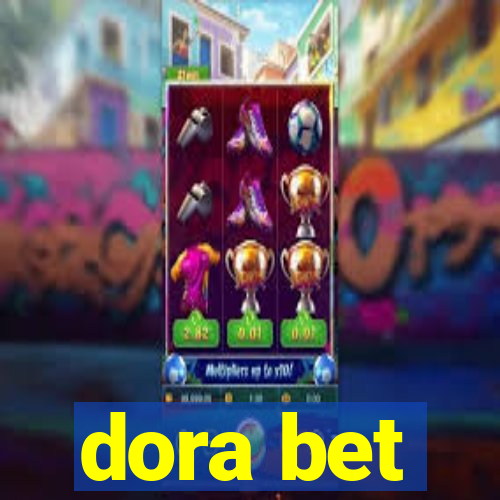 dora bet
