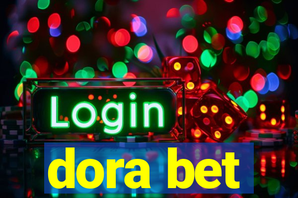 dora bet