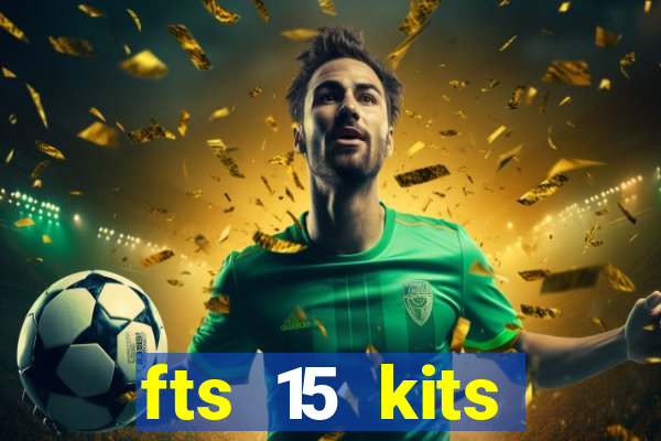 fts 15 kits manchester united