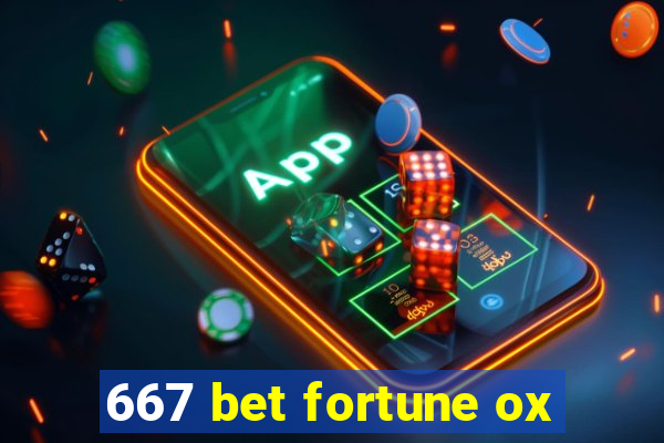 667 bet fortune ox