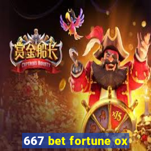 667 bet fortune ox