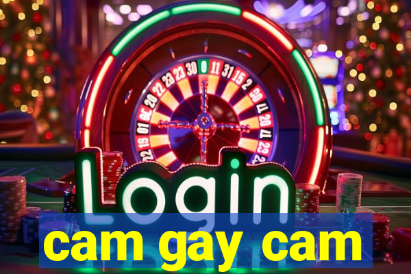 cam gay cam