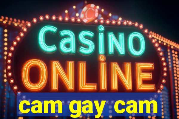 cam gay cam